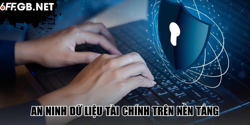 An ninh dữ liệu tài chính trên nền tảng