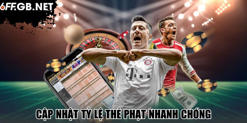 Cập nhật tỷ lệ thẻ phạt nhanh chóng
