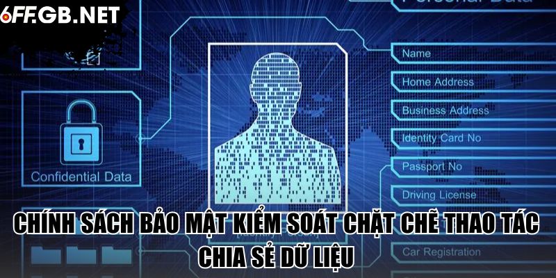 Chính sách bảo mật kiểm soát chặt chẽ thao tác chia sẻ dữ liệu