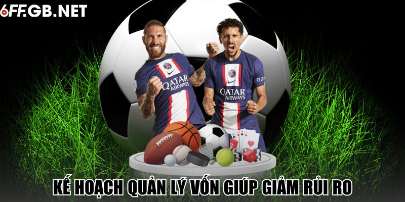 Kế hoạch quản lý vốn giúp giảm rủi ro
