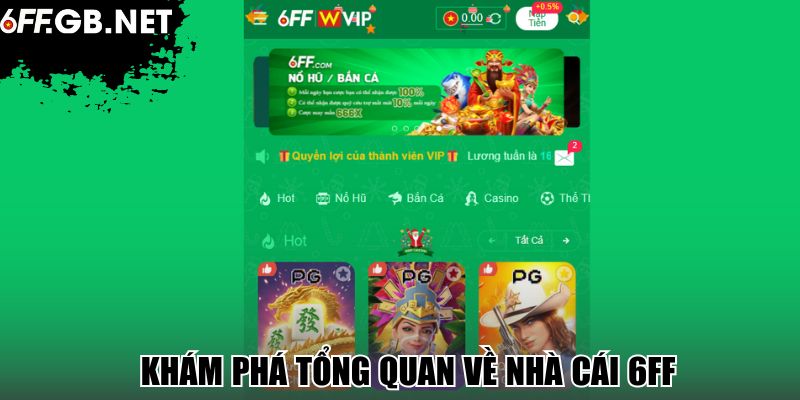 Khám phá tổng quan về nhà cái 6FF 