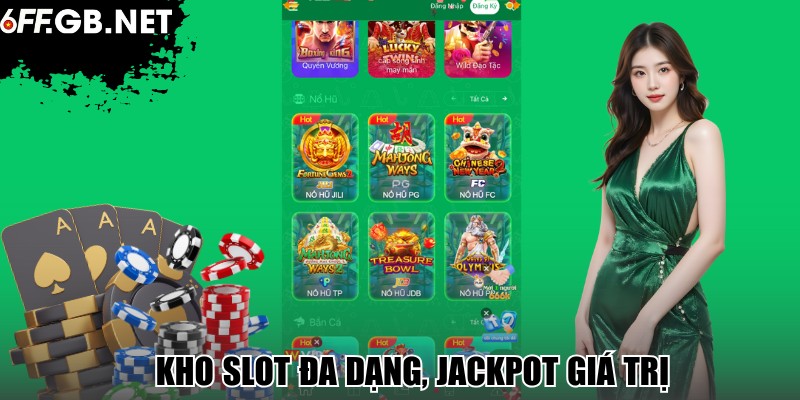 Kho slot đa dạng, jackpot giá trị