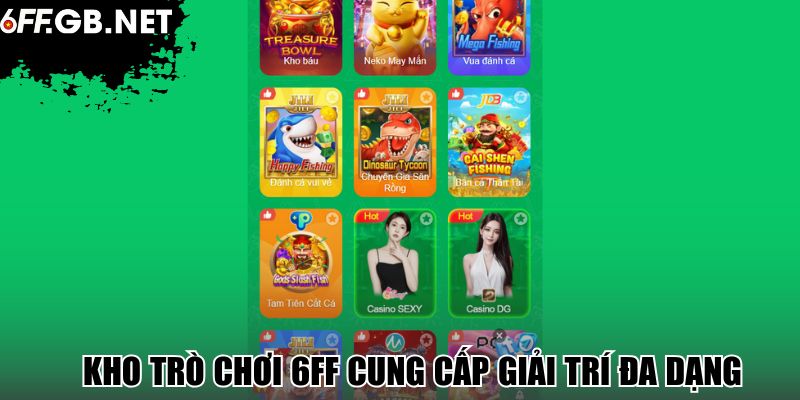 Kho trò chơi 6FF cung cấp giải trí đa dạng