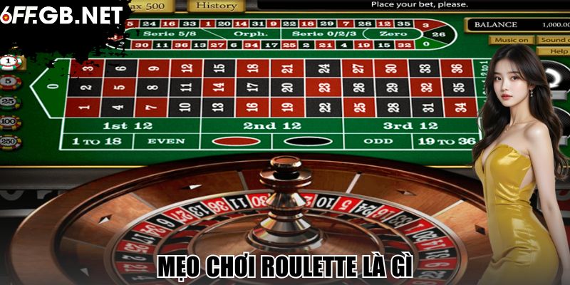 Mẹo chơi Roulette là gì