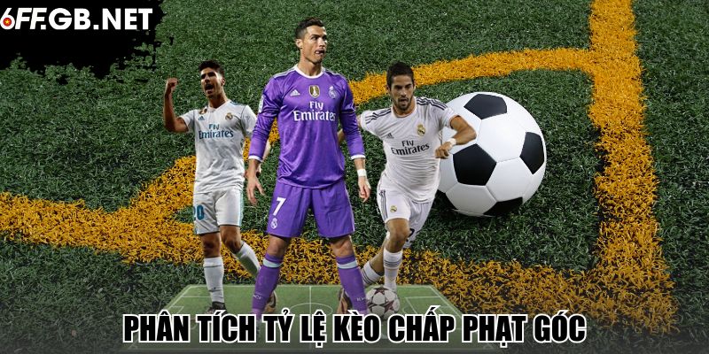 Phân tích tỷ lệ kèo chấp phạt góc