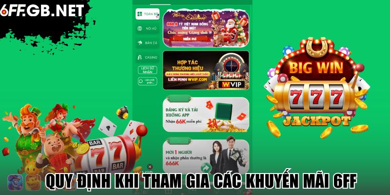 Quy định khi tham gia các khuyến mãi 6FF