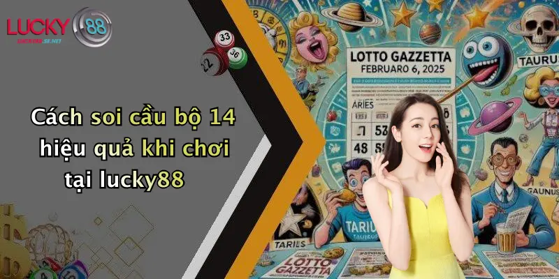 cach soi cau bo 14 hieu qua khi choi tai lucky88