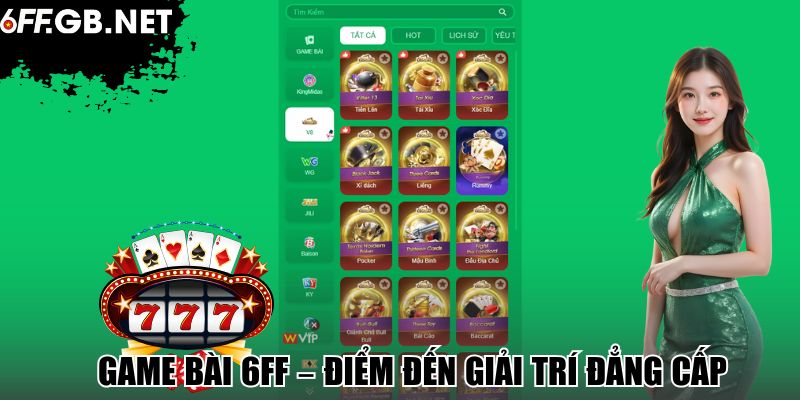 Game bài 6FF - Điểm đến giải trí đẳng cấp