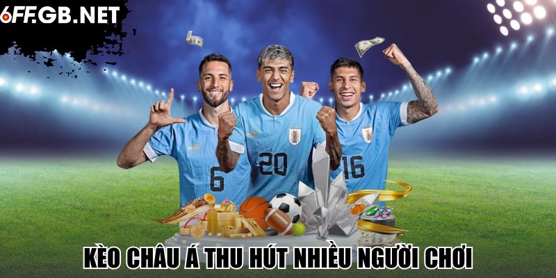 Kèo Châu Á thu hút nhiều người chơi