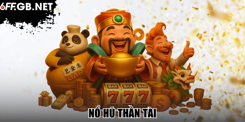 Nổ Hũ Thần Tài
